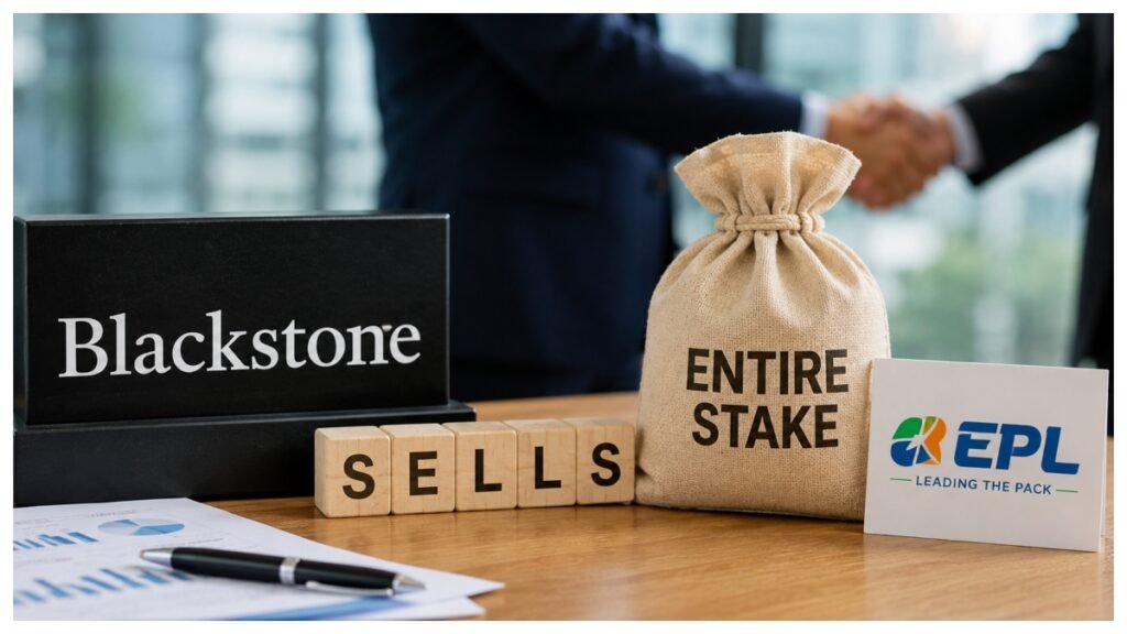 Blackstone sells its entire stake in EPL.